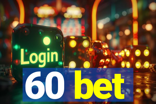60 bet